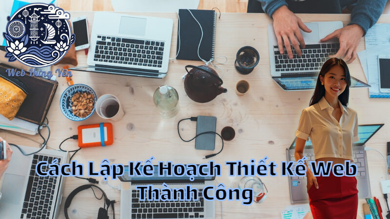 Cách Lập Kế Hoạch Thiết Kế Web Thành Công