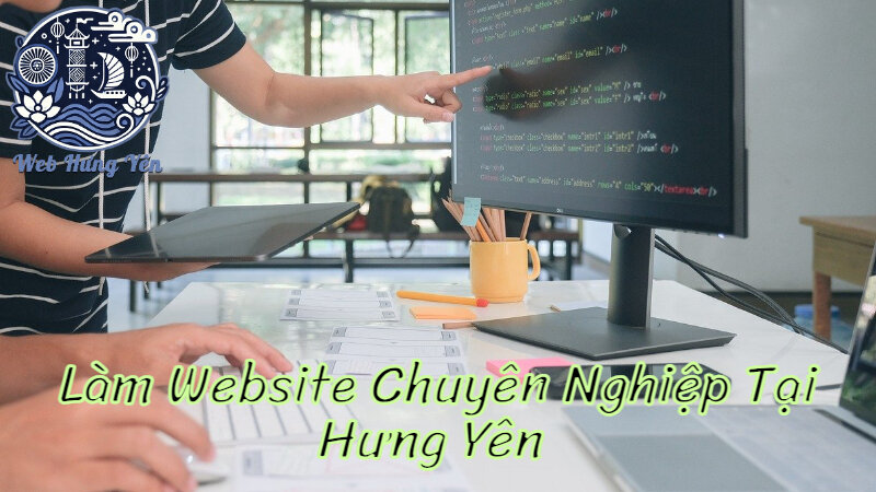 Làm Website Chuyên Nghiệp Tại Hưng Yên - Khẳng Định Thương Hiệu