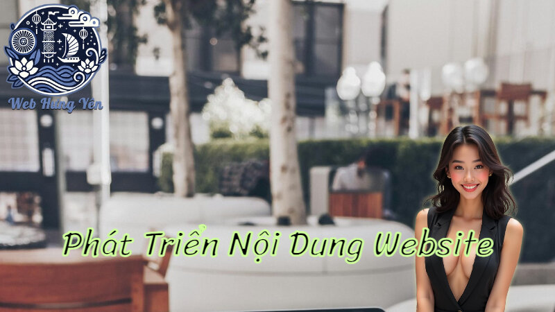 Phát Triển Nội Dung Website Bán Hàng Chuyên Nghiệp